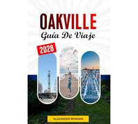 Oakville Guía de viaje 2026: Descubre gemas ocultas, monumentos históricos, consejos de viaje y experiencias vacacionales inolvidables