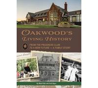 Oakwood's Living History: From the Progress Club to a New Future - A Family Hist