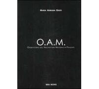 OAM. Osservatorio dell'Architettura Moderna in Piemonte. Ediz. illustrata