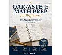 OAR/ASTB-E Math Prep for Beginners: Math Skills Test Study Guide with No-Calculator Practice Questions and Practice Tests
