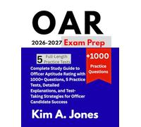 OAR Exam Prep 2026-2027: Complete Study Guide to Officer Aptitude Rating with 1000+ Questions, 5 Practice Tests, Detailed Explanations, and Test-Taking Strategies for Officer Candidate Success