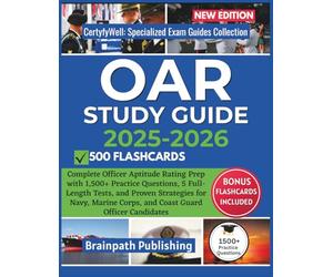 OAR STUDY GUIDE 2025-2026: Complete Officer Aptitude Rating Prep with 1,500+ Practice Questions, 5 Full-Length Tests, and Proven Strategies for Navy, Marine Corps, and Coast Guard Officer Candidates