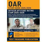 OAR Study Guide 2025-2026: Master the Officer Aptitude Rating Exam with Detailed Math, Reading, and Mechanical Comprehension Review, Test Strategies, ... Practice Tests and Answer Explanations