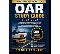 OAR STUDY GUIDE 2026-2027: Master the Officer Aptitude Rating Exam with 500+ Practice Questions, Detailed Explanations, Math, Reading Comprehension, and Proven Strategies to Pass on Your First Attempt