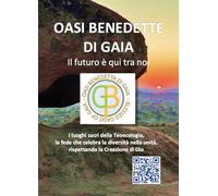 OASI BENEDETTE DI GAIA: Il futuro è qui tra noi