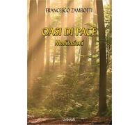 Oasi di pace. Meditazioni