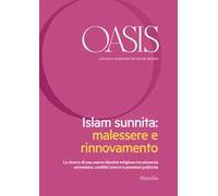 Oasis. Cristiani e musulmani nel mondo globale (2018). Vol. 27: Islam sunnita. Malessere e ritrovamento (luglio).