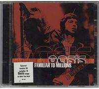 Oasis - Familiar To Millions