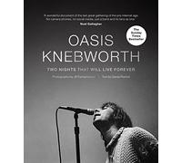 Oasis: Knebworth: Two Nights That Will Live Forever