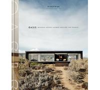 Oasis: Modern Desert Homes Around the World by Io Tillett Wright