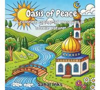 Oasis of Peace: A coloring escape of mosques in scenic nature