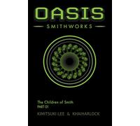 Oasis: The Children of Smith: Part 1