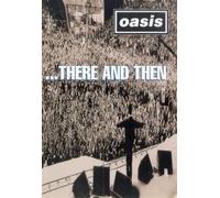 Oasis - There And Then