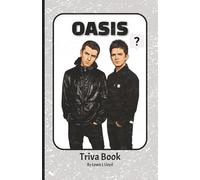 Oasis Trivia Book: Quiz On Liam, Noel Gallagher & Co For True Fans