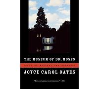 Joyce Carol Oates – The Museum of Dr. Moses – Racconti di mistero e suspense – Tascabile