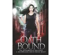 Oath Bound: A DarkWorld Universe Urban Fantasy Adventure Series