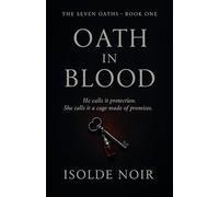 Oath in Blood (The Seven Oaths Book 1): An Obsessive Dark Mafia Captive Romance of Love, Lies, and Six Broken Vows