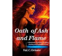 Oath Of Ash And Flame: A Dark Romantasy of Magic, Betrayal, and Forbidden Love (Fire Oath Trilogy Book 1))