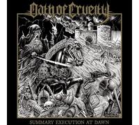 Oath Of Cruelty - Summary Execution At Dawn