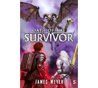 Oath of the Survivor 5: A LitRPG Apocalypse
