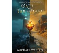 Oath of Tide and Flame: Book One of The Kingdoms of Salt and Sand.