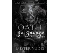 OATH SO SAVAGE: A Dark Mafia Enemies to Lovers Romance