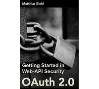 OAuth 2.0: Getting Started in Web-API Security: Volume 1