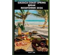OAXACA COAST SPRING BREAK REISEFÜHRER 2026