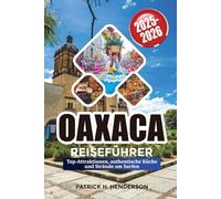 OAXACA REISEFÜHRER 2025-2026: Top-Attraktionen, authentische Küche und Strände am Surfen