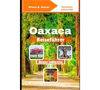 Oaxaca Reiseführer (2025): Nebelwald Pfade und einsame Pazifikwellen