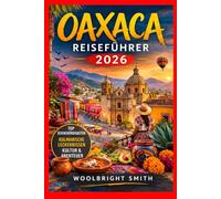OAXACA REISEFÜHRER 2026
