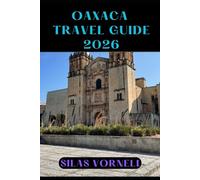 OAXACA TRAVEL GUIDE 2026