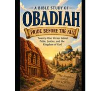 Obadiah: A Bible Study: Pride Before The Fall
