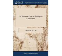 Obadiah Hulme An Historical Essay on the English Constitution (Copertina rigida)