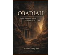 Obadiah: Pride, Judgment, and the Kingdom of the LORD