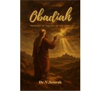 OBADIAH: “PROPHET OF THE DAY OF THE LORD”