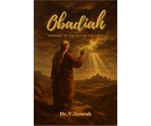 OBADIAH: “PROPHET OF THE DAY OF THE LORD”