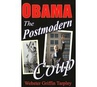 Obama: The Postmodern Coup : Making of a Manchurian Candidate