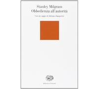Obbedienza all'autorità. Uno sguardo sperimentale - Milgram Stanley