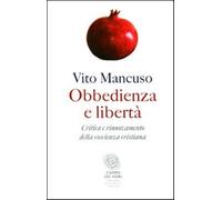 Obbedienza e libertà. Critica e rinnovamento della coscienza cristiana - M...