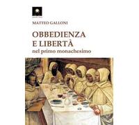 Obbedienza e libertà nei primordi del monachesimo