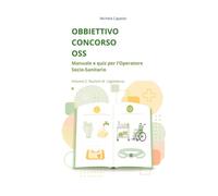 Obbiettivo Concorso OSS Volume 2: Nozioni di Legislazione Sanitaria