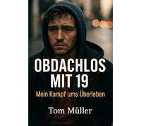 Obdachlos mit 19: Mein Kampf ums Überleben