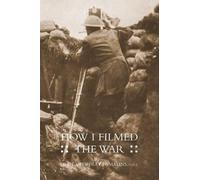 Obe Lieut Geoff How I Filmed the Wara Record of the Extraordinary Ex (Tascabile)
