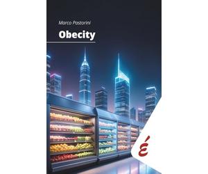 Obecity: Come si arriva e come si esce dalla città dell’obesità