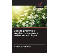 Obecna praktyka i problemy zwi¿zane z nadzorem szkolnym