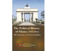 Obed Yao Asamoah The Political History of Ghana (1950-2013) (Copertina rigida)