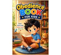 Obedience Book for Kids: A Children's Story About Listening, Respect, and Making Wise Choices