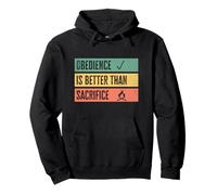 Obedience is Better Than Sacrifice Relationship VS Religion Felpa con Cappuccio