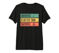 Obedience is Better Than Sacrifice Relationship VS Religion Maglietta Premium